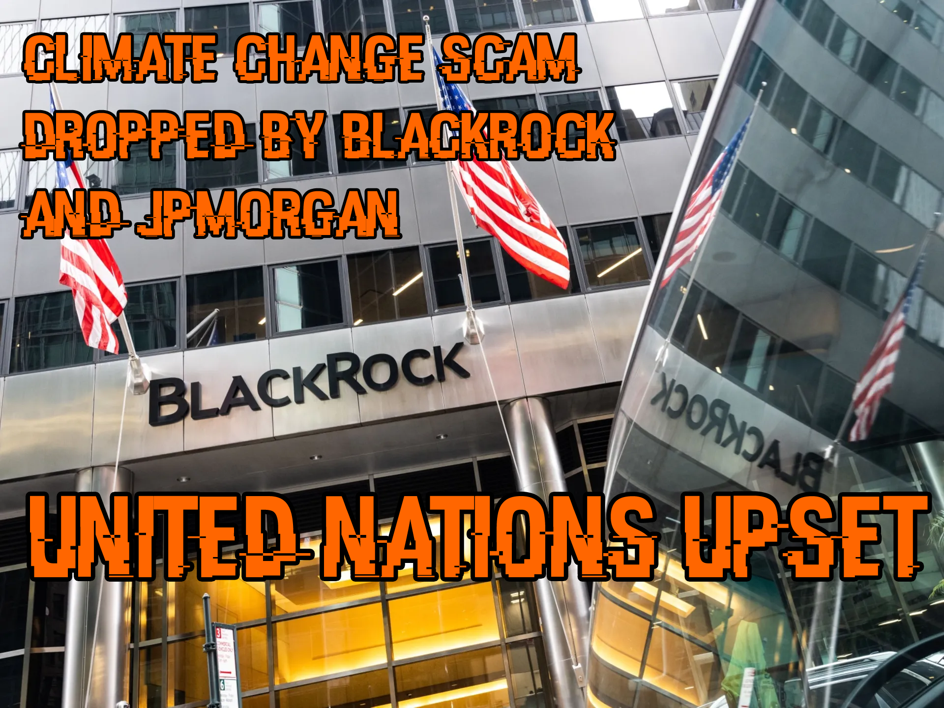JPMorgan and Blackrock pull out of UN Climate agreement.